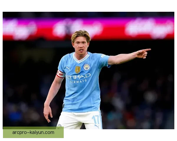 德布劳内生涯遗憾盘点：表现稳健却屡屡与荣誉擦肩而过