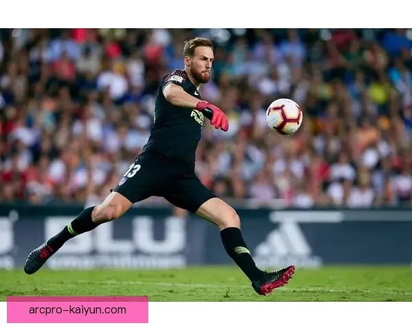 奥布拉克入选FIFA最佳门将候选，本赛季表现稳健受期待